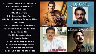 Oscar Medina Exitos Mix La Mejor Musica Cristiana.