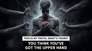 YOU THINK YOU'VE GOT THE UPPER HAND