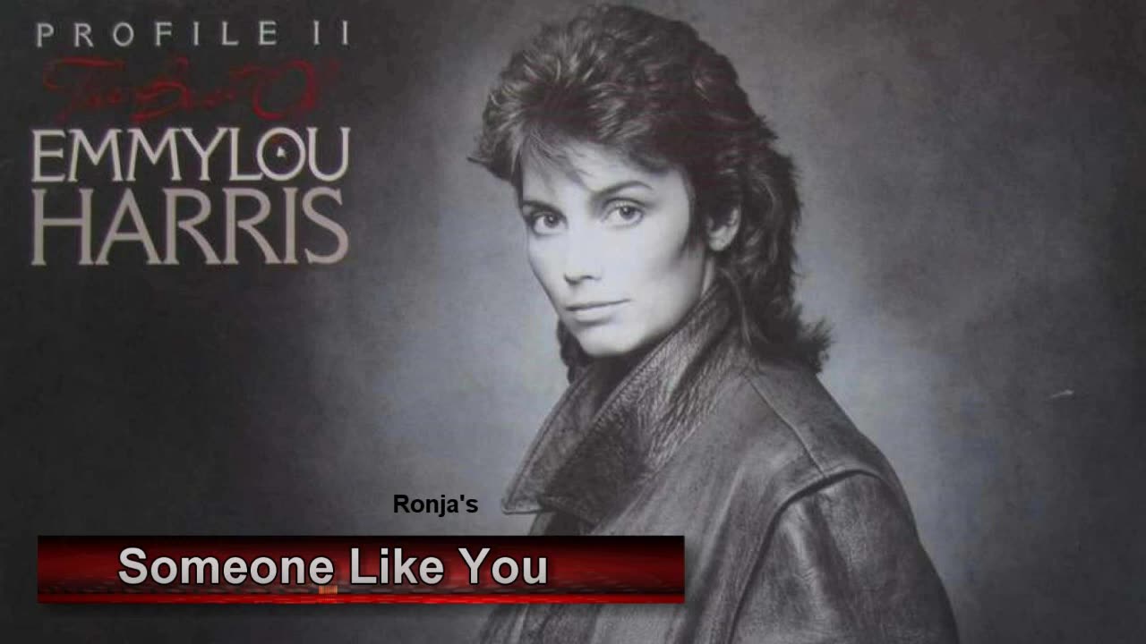EMMYLOU HARRIS ~ ''SOMEONE LIKE YOU''