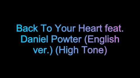 Back To Your Heart feat. Daniel Powter (English ver.) (High Tone)