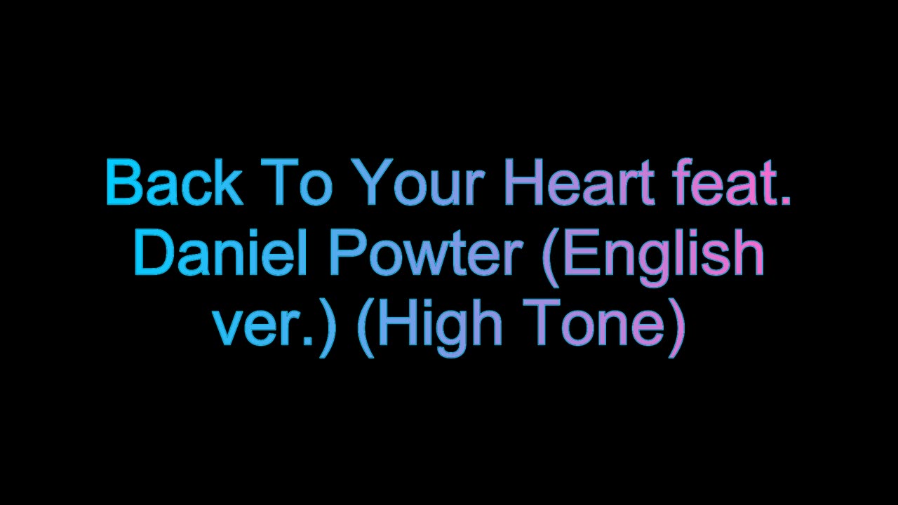Back To Your Heart feat. Daniel Powter (English ver.) (High Tone)