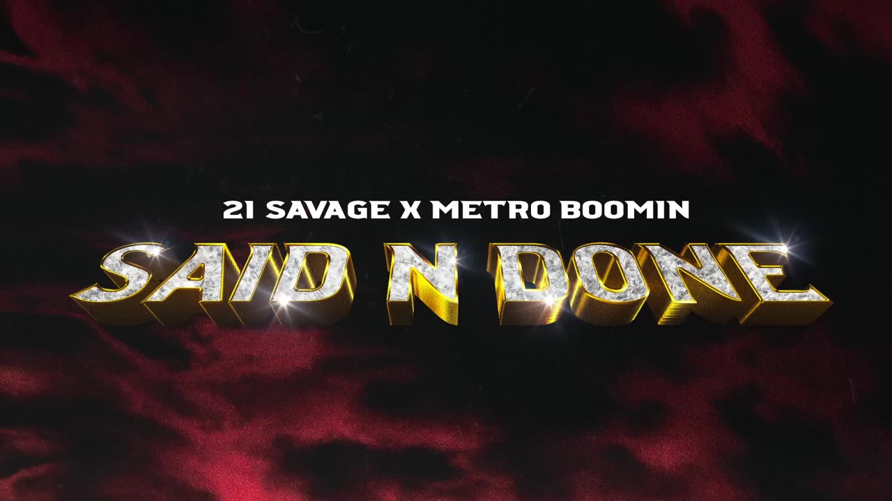 21 Savage - Said N Done