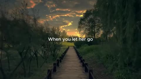 Let her go