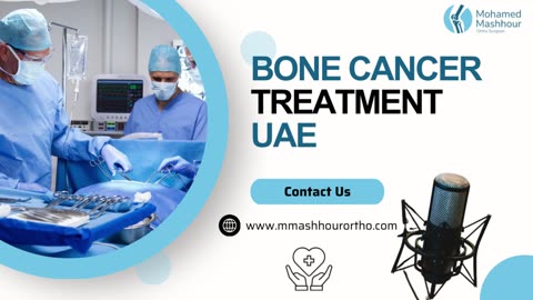 Bone Cancer Specialist in the UAE| Dr. Mohamed Mashhour – Ortho| Bone Cancer Treatment