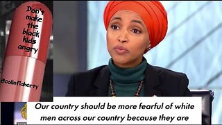 Colin Flaherty: Ilhan Omar Says Fear Whites. Back On Earth Black Crime Wildly Out Of Proportion