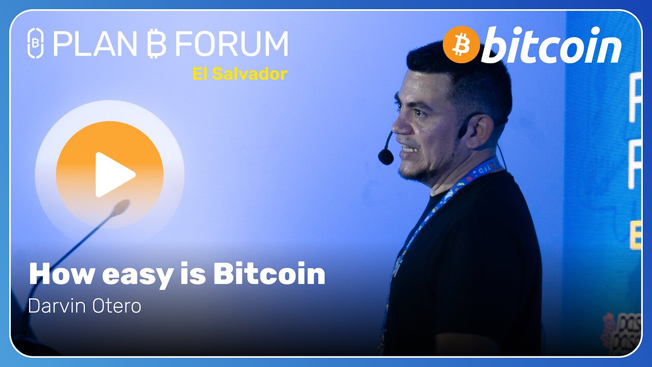 How easy is Bitcoin - Plan ₿ Forum El Salvador 2025