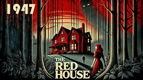 The Red House (1947) Full Movie