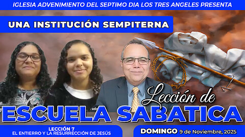 Lunes 10 de Noviembre Lección de Escuela Sabática Pr. Orlando Enamorado