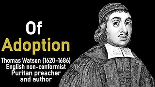 Of Adoption (from A Body of Practical Divinity) - Puritan Thomas Watson