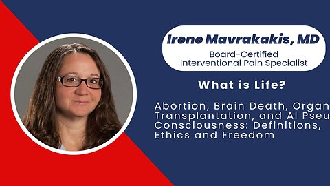 The Fight to Restore Life, Conscience, and Truth in Medicine | Irene Mavrakakis, MD