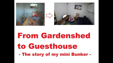 From Gardenshed to Guesthouse - The story of my mini Bunker