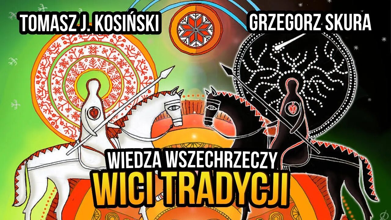 [R16] Wici Tradycji. Wiedza wszechrzeczy - Grzegorz Skura i Tomasz J. Kosiński