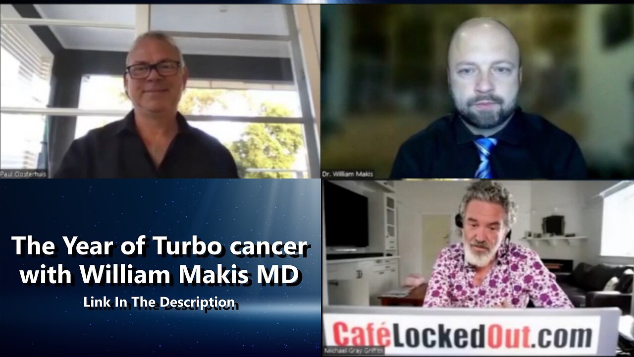 The Year of Turbo cancer with William Makis MD (Cafe Locked Out)