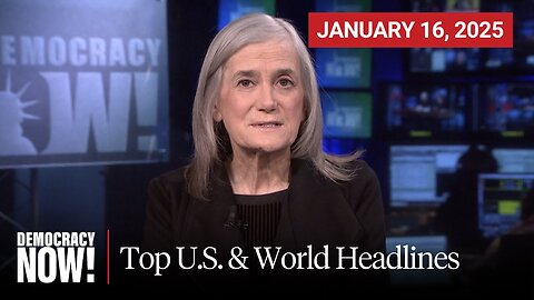 Top U.S. & World Headlines — January 16, 2025