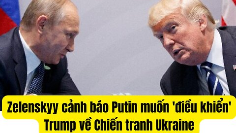 Tin Tổng Hợp 24/1/2025 Zelenskyy Cảnh Báo Putin Muốn ₫iều Khiển Trump về Chiến Tranh Ukraine.