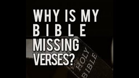 What are the Missing Verses of the Modern Bible Versions? Podcast