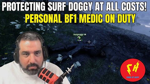 Protecting "Surf Doggy" at All Costs! (BF1 Medic Gameplay)