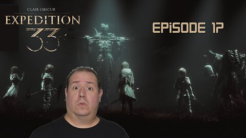 Playing Clair Obscur: Expedition 33 for the first time | PlayStation 5 | gameplay | episode 17
