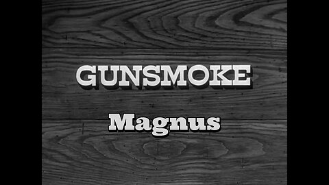 Gunsmoke - "Magnus"