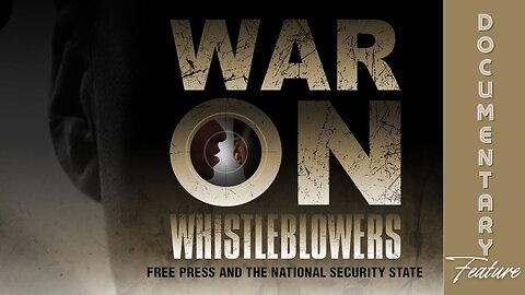 (Sat, Jan 11 @ 3p CST/4p EST) Documentary Feature: War on Whistleblowers