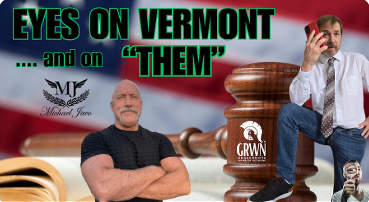 Eyes on VERMONT ............ and on "THEM"