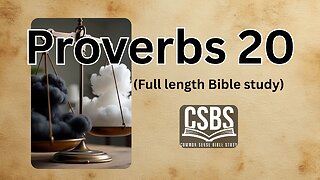 Proverbs 20 with CSBS (full version)