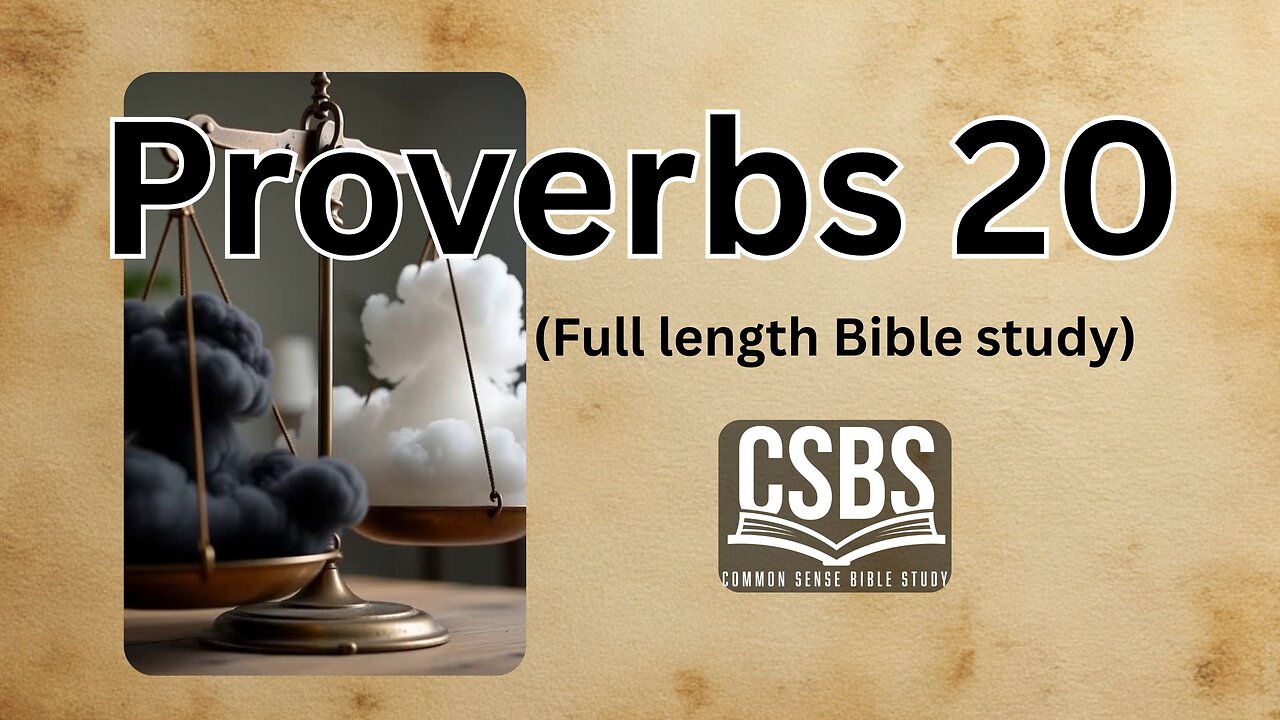 Proverbs 20 with CSBS (full version)