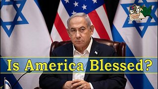 Is Netanyahu Correct about Genesis 12:3? Is America Blessed?