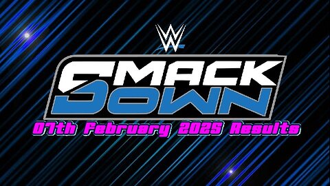 WWE Smackdown 07th February 2025 Results