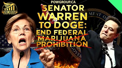 Elizabeth Warren Encourages Musk & DOGE to End Federal MJ Prohibition