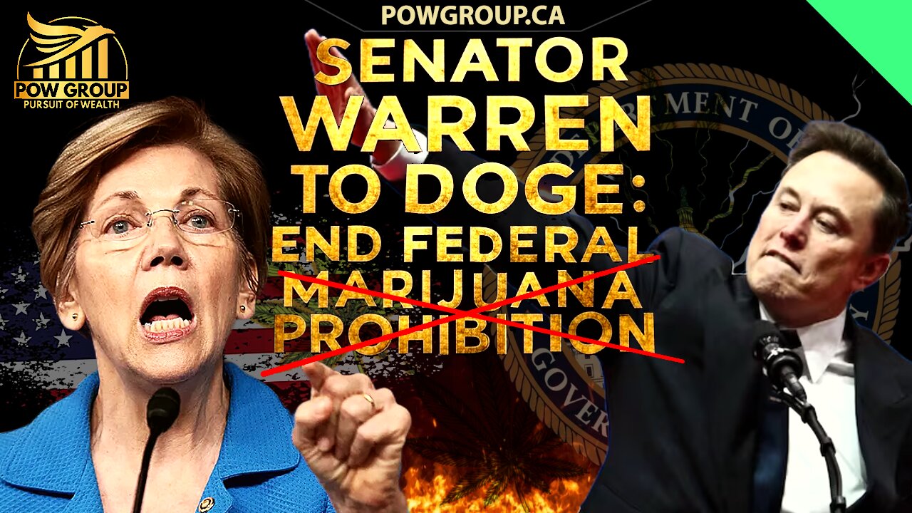 Elizabeth Warren Encourages Musk & DOGE to End Federal MJ Prohibition