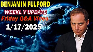 Benjamin Fulford Update Today Update Jan 17, 2025 - Benjamin Fulford Full Report