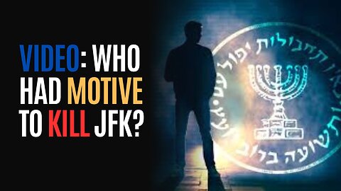 VIDEO: Who Had Motive To Kill JFK?