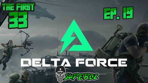 The First 33 Ep 19 Delta Force