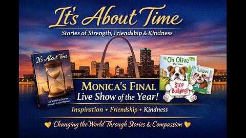 It’s About Time: Stories of Strength, Friendship & Kindness | Monica’s Final Live Show of the Year