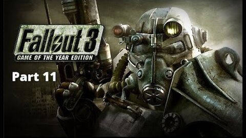 Fallout 3: Game of the Year Edition Walkthrough | Part 11