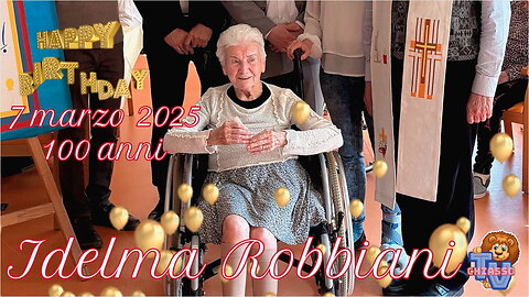 7 marzo 2025 - Auguri alla signora Idelma Robbiani - Cento anni