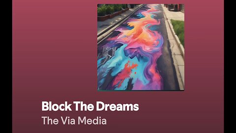 Block The Dreams by: The Via Media
