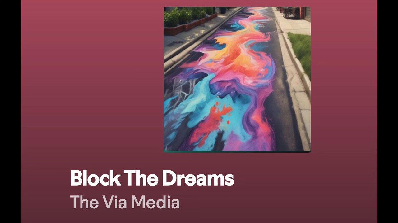Block The Dreams by: The Via Media