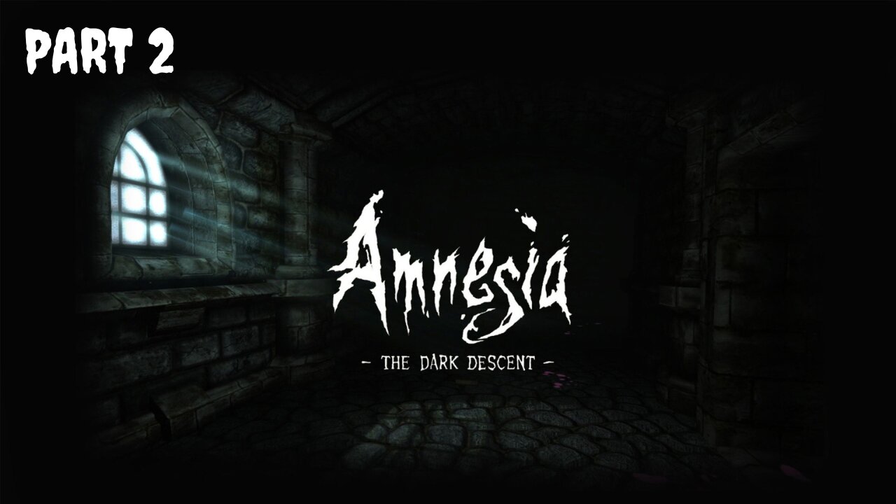 Amnesia: The Dark Decent | Gameplay Part 2