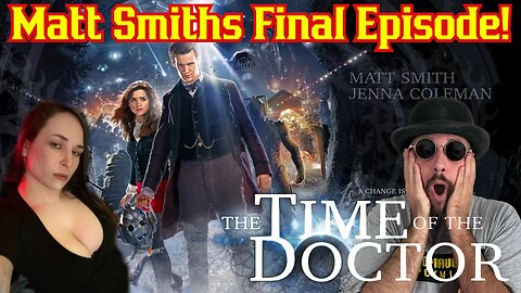 The Time Of The Doctor! Matt Smith's Finale! When WHO Was GOOD! W/Sunker, Mr Grant Gregory, Nerd