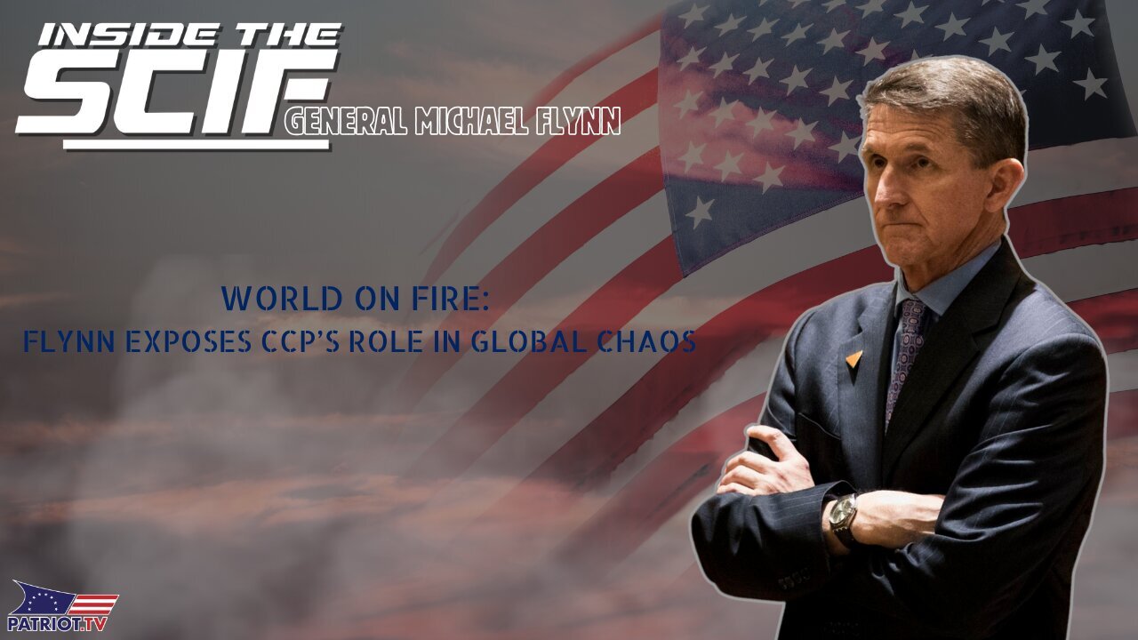 World on Fire: Flynn Exposes CCP’s Role in Global Chaos