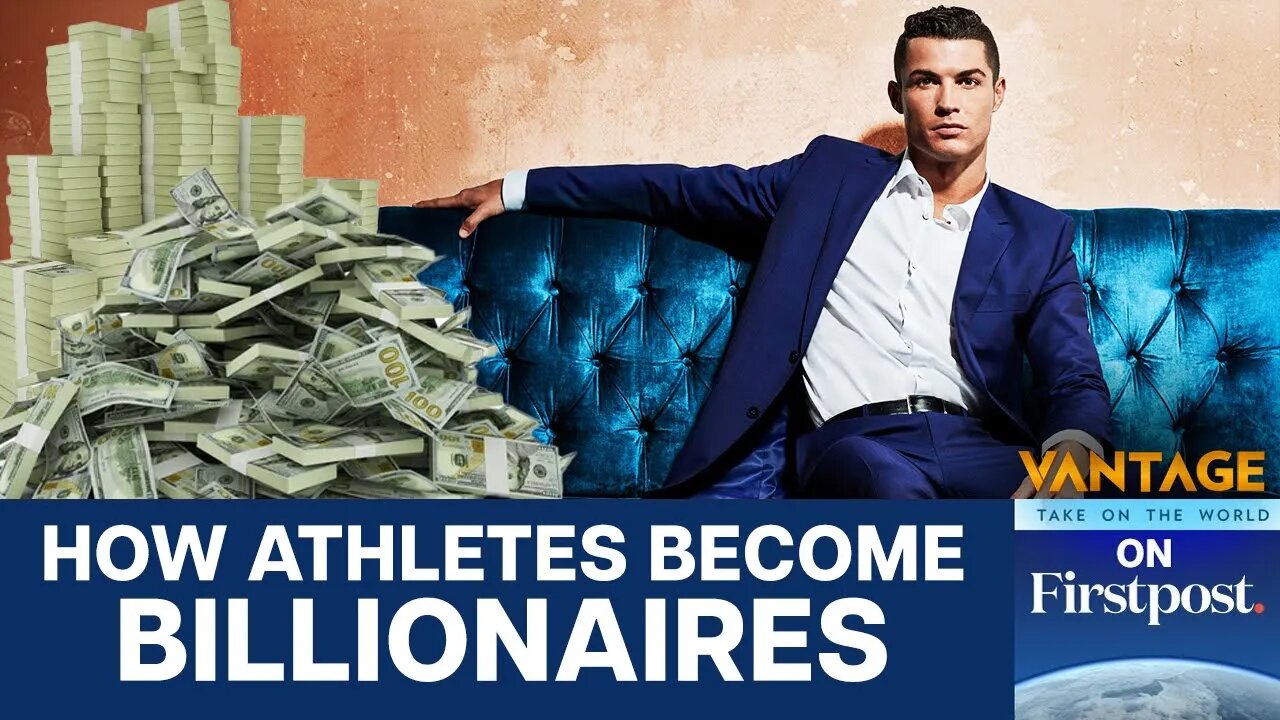 Ronaldo Becomes First-ever Billionaire Footballer | Vantage on Firstpost | N18G