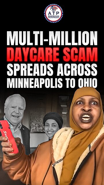DAYCARE SCAM EXPLODES: $Millions Fraud Probe Spreads From Minneapolis to Ohio Amid ICE Scrutiny