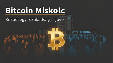 Bitcoin Miskolc: közösség, szabadság, jövő