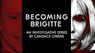 Becoming Brigitte: Candace Owens x Xavier Poussard | Ep 6