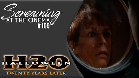 Laurie Returns | Halloween: 20 Years Later | Screaming at the Cinema #109