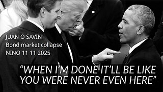 JUAN O SAVIN- Bond Market Collapse, ACA Obamacare- NINO 11 11 2025