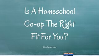 Is A Homeschool Co-op The Right Fit For You?
