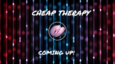 Cheap Therapy 2/7/25